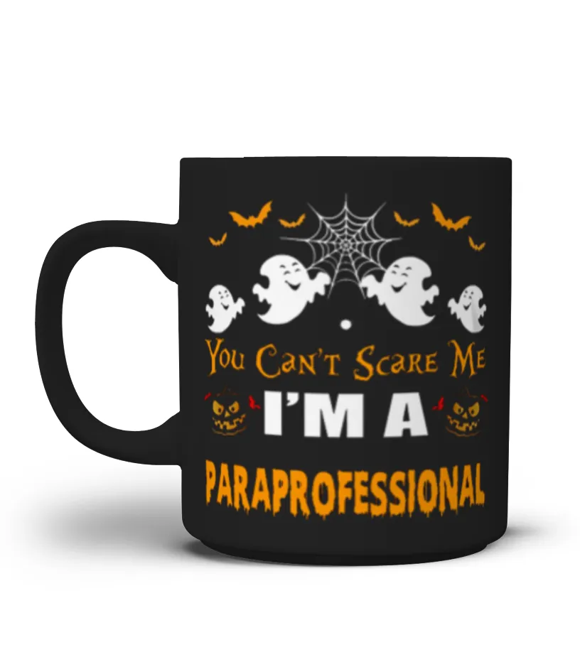 Halloween Ghosts You Can't Scare Me I'm Paraprofessional Taza