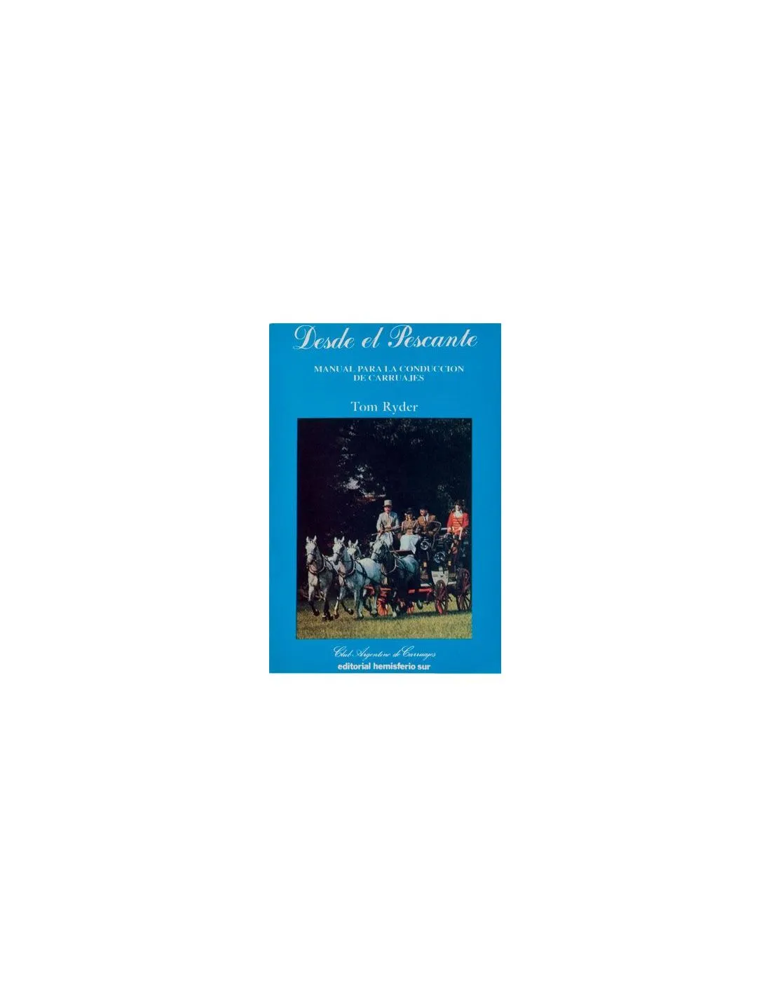 Libro desde el pescante manual para la conducción de carruajes